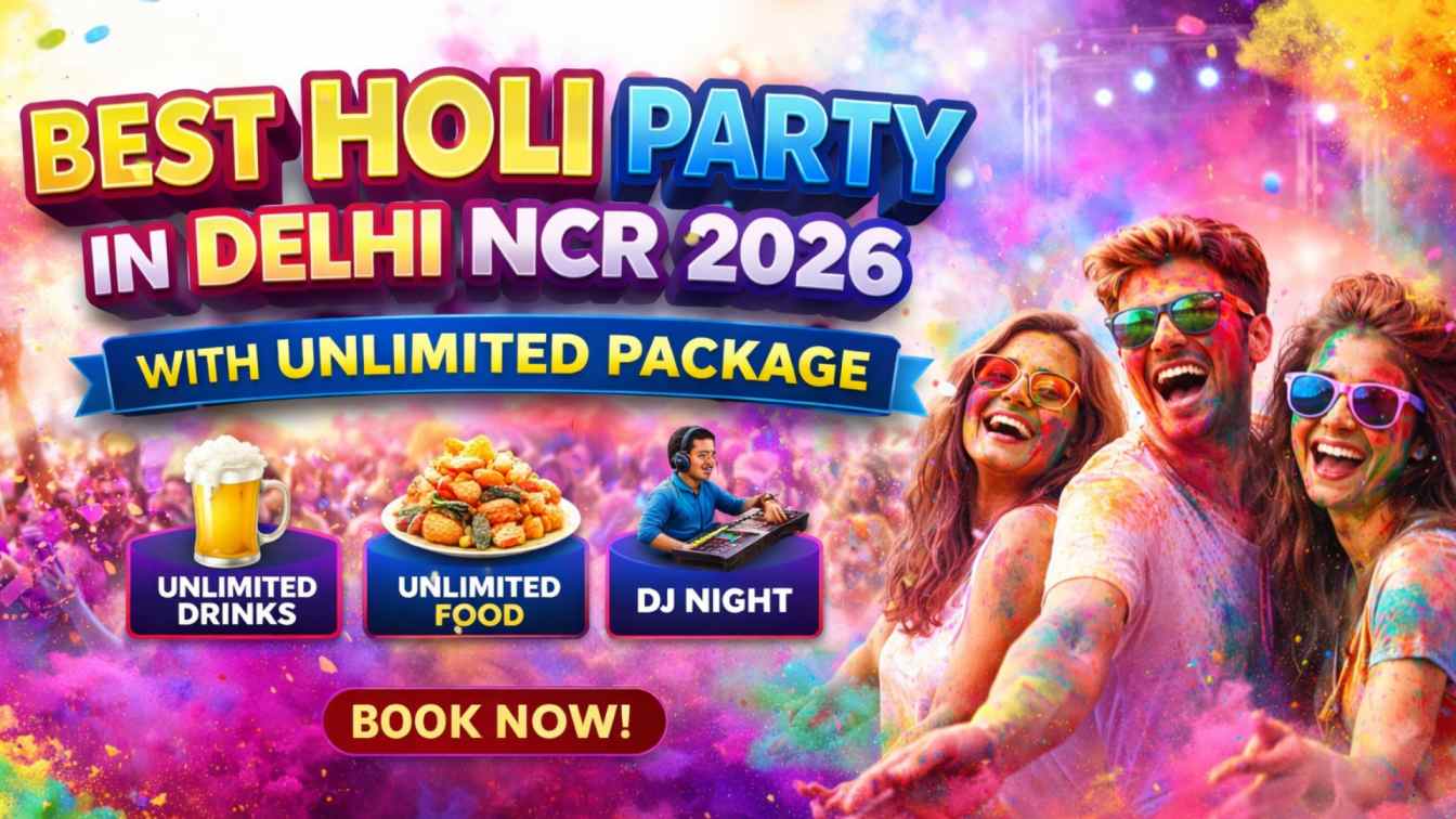 Best Holi Party in Delhi NCR 2026 with Unlimited Party Package